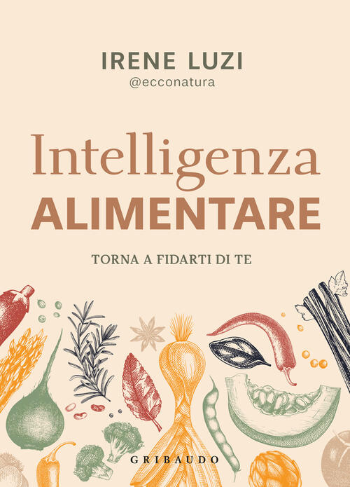 Intelligenza Alimentare. Torna A Fidarti Di Te Irene Luzi Gribaudo 2026