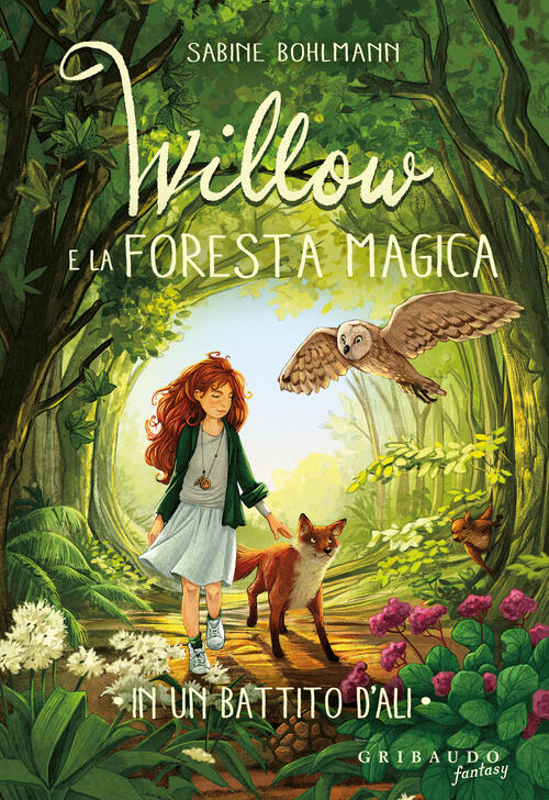 In Un Battito D'ali. Willow E La Foresta Magica Sabine Bohlmann Gribaudo 2026