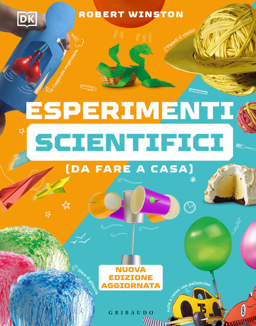 Esperimenti Scientifici (Da Fare A Casa). Nuova Ediz. Robert Winston Gribaudo