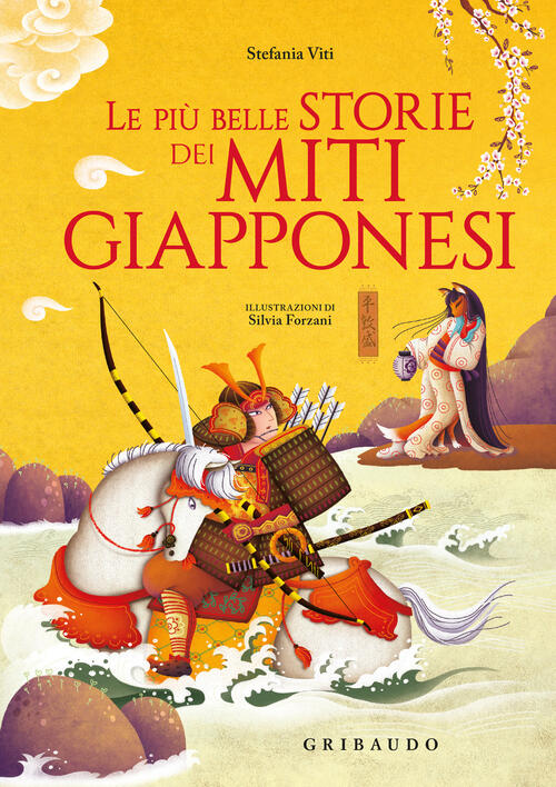 Le Piu Belle Storie Dei Miti Giapponesi Stefania Viti Gribaudo 2026