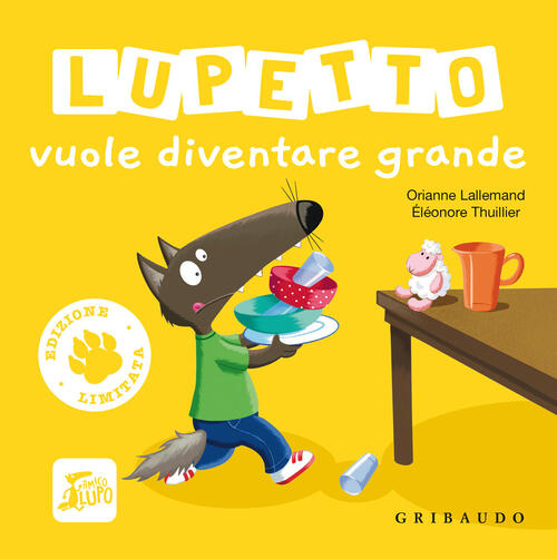 Lupetto Vuole Diventare Grande. Amico Lupo. Ediz. Limitata Orianne Lallemand G