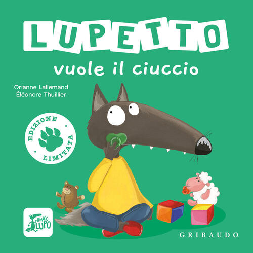 Lupetto Vuole Il Ciuccio. Amico Lupo. Ediz. Limitata Orianne Lallemand Gribaud