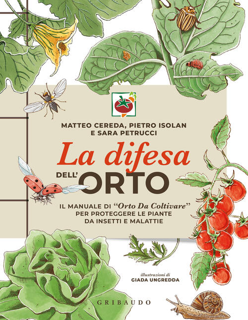La Difesa Dell'orto. Il Manuale Di Orto Da Coltivare Per Proteggere Le Piante