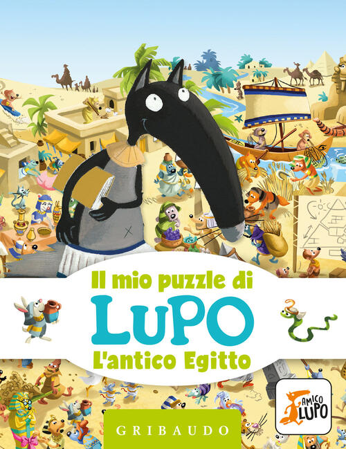 L'antico Egitto. Il Mio Puzzle Di Lupo. Amico Lupo. Con Puzzle Orianne Lallema