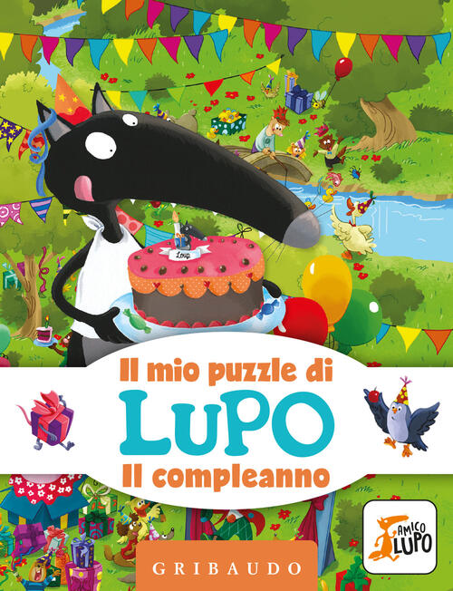 Il Compleanno. Il Mio Puzzle Di Lupo. Amico Lupo. Con Puzzle Orianne Lallemand