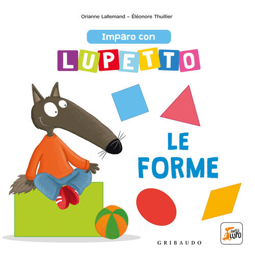 Imparo Con Lupetto Le Forme. Amico Lupo Orianne Lallemand Gribaudo 2026