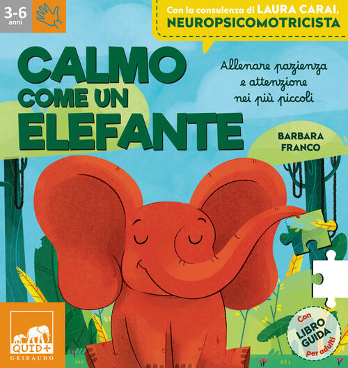 Calmo Come Un Elefante. Allenare Pazienza E Attenzione Nei Piu Piccoli. Con Pu