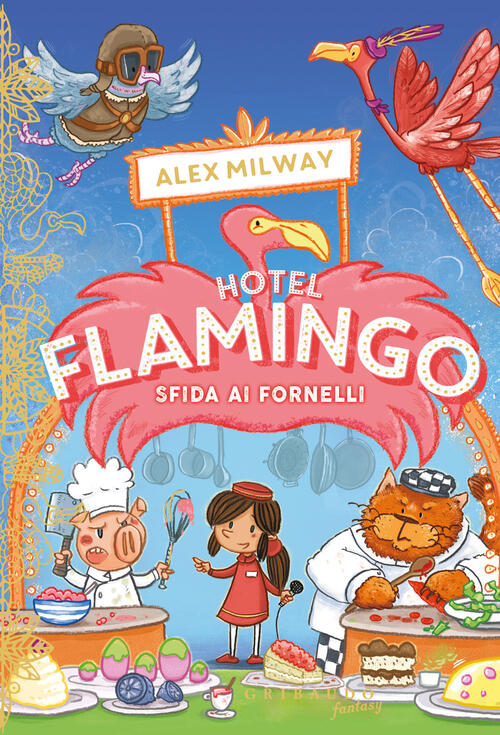 Sfida Ai Fornelli. Hotel Flamingo Alex Milway Gribaudo 2026