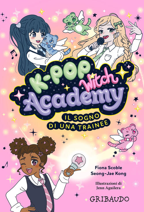 Il Sogno Di Una Trainee. K-Pop Witch Academy. Vol. 1 Fiona Scoble, Seong-Jae K