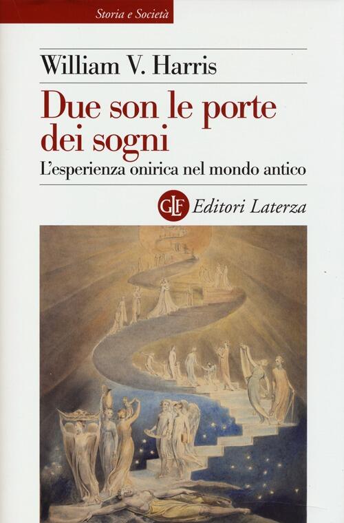 Due Son Le Porte Dei Sogni. L'esperienza Onirica Nel Mondo Antico William V. H
