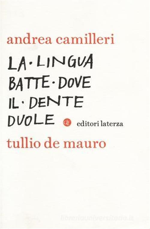 La Lingua Batte Dove Il Dente Duole Andrea Camilleri, Tullio De Mauro Laterza
