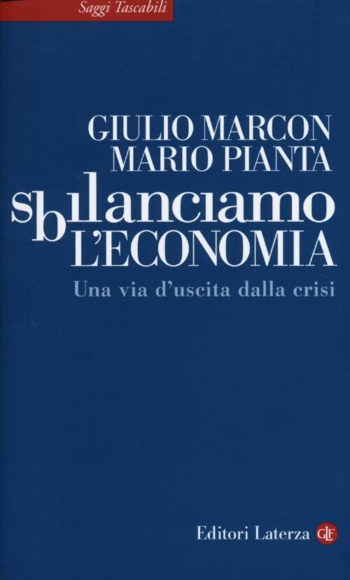 Sbilanciamo L'economia. Una Via D'uscita Dalla Crisi Giulio Marcon Laterza 201