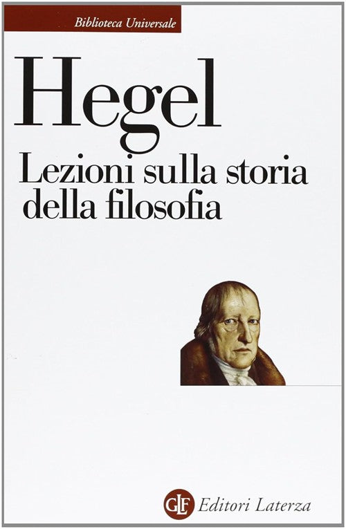 Lezioni Sulla Storia Della Filosofia Friedrich Hegel Laterza 2013