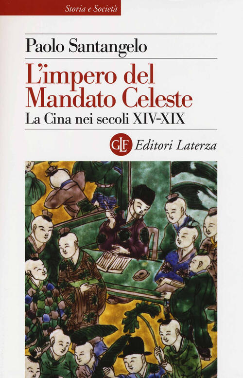 L' Impero Del Mandato Celeste. La Cina Nei Secoli Xiv-Xix Paolo Santangelo Lat