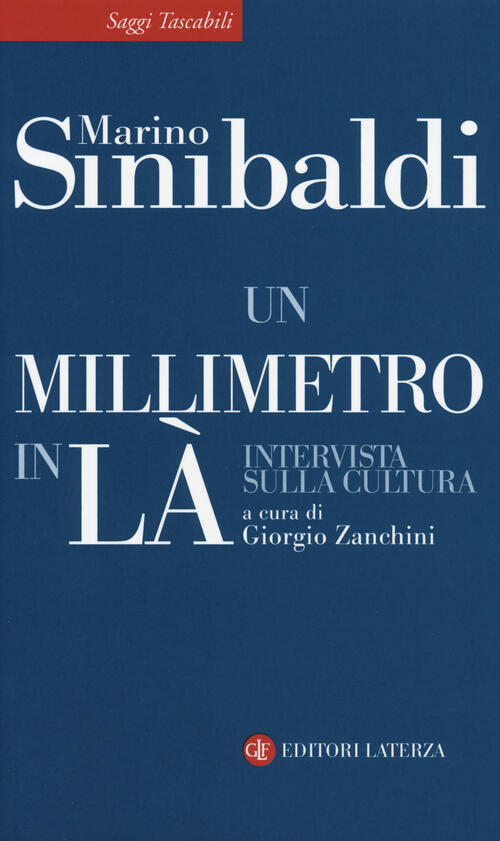 Un Millimetro In La. Intervista Sulla Cultura Marino Sinibaldi Laterza 2014