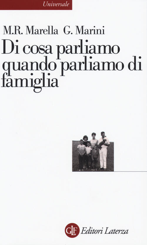 Di Cosa Parliamo Quando Parliamo Di Famiglia Maria Rosaria Marella Laterza 201