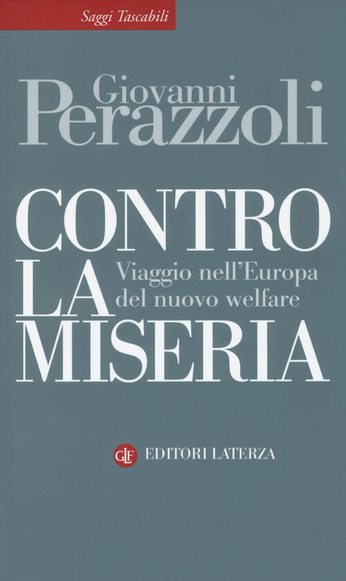 Contro La Miseria. Viaggio Nel'europa Del Nuovo Welfare Giovanni Perazzoli Lat