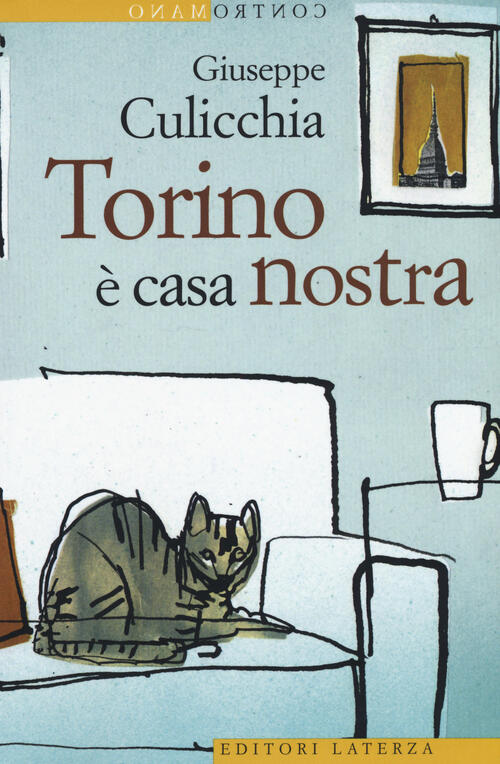 Torino E Casa Nostra Giuseppe Culicchia Laterza 2015