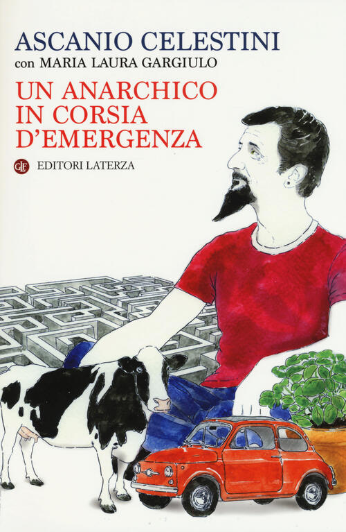Un Anarchico In Corsia D'emergenza Ascanio Celestini Laterza 2015