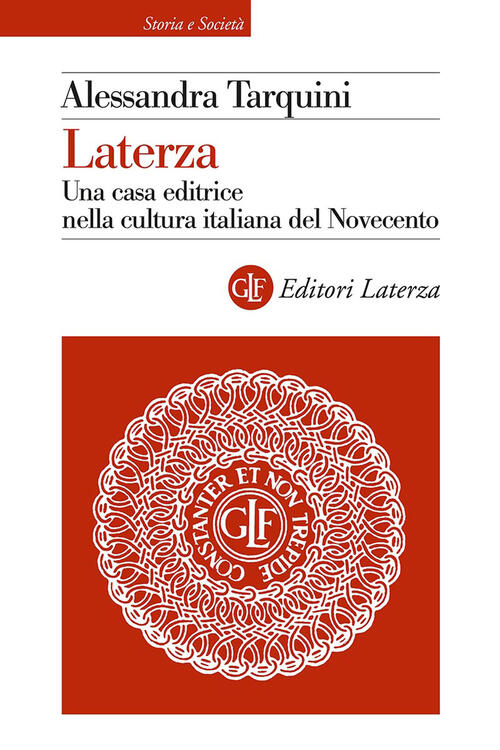 Laterza. Una Casa Editrice Nella Cultura Italiana Del Novecento Alessandra Tar