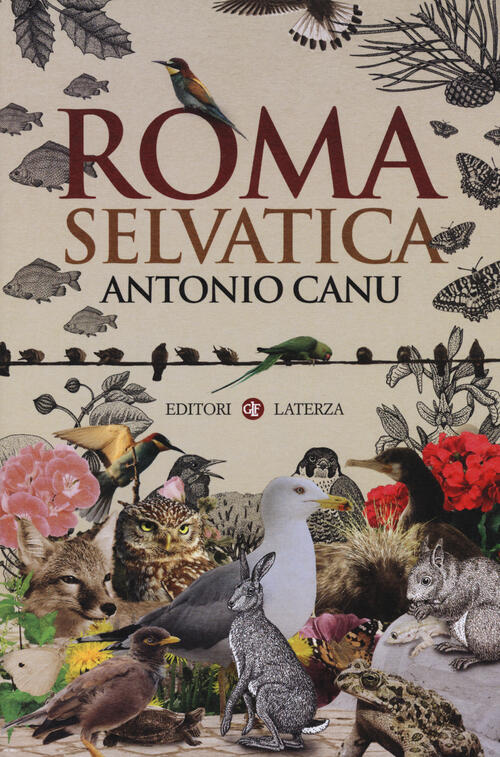 Roma Selvatica Antonio Canu Laterza 2015
