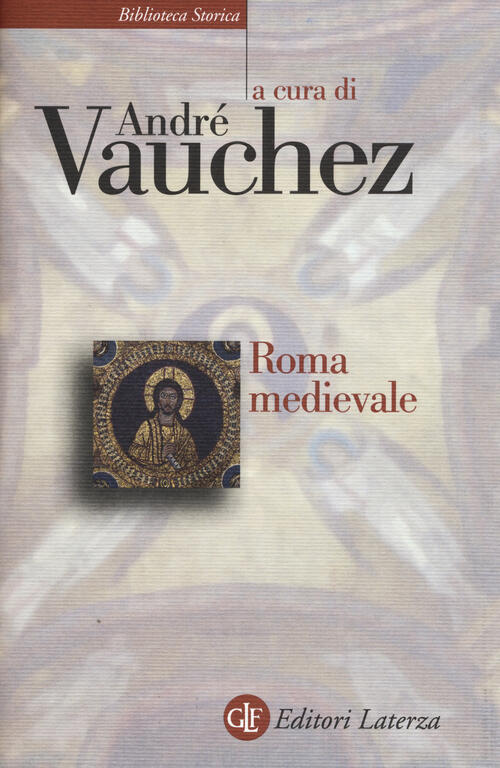 Roma Medievale Andre Vauchez Laterza 2015