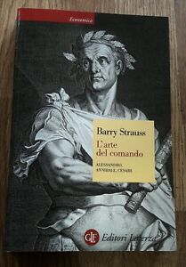 L' Arte Del Comando. Alessandro, Annibale, Cesare