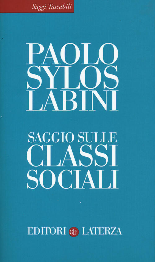 Saggio Sulle Classi Sociali Paolo Sylos Labini Laterza 2015
