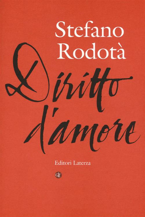 Diritto D'amore Stefano Rodota Laterza 2015