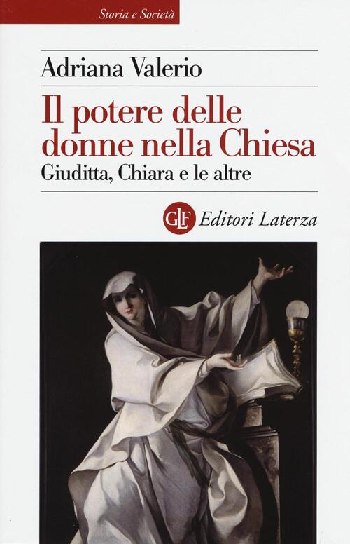 Il Potere Delle Donne Nella Chiesa. Giuditta, Chiara E Le Altre