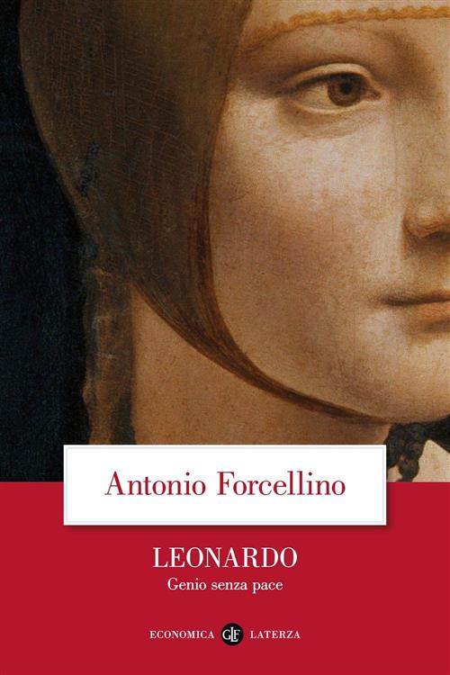 Leonardo. Genio Senza Pace Antonio Forcellino Laterza 2017