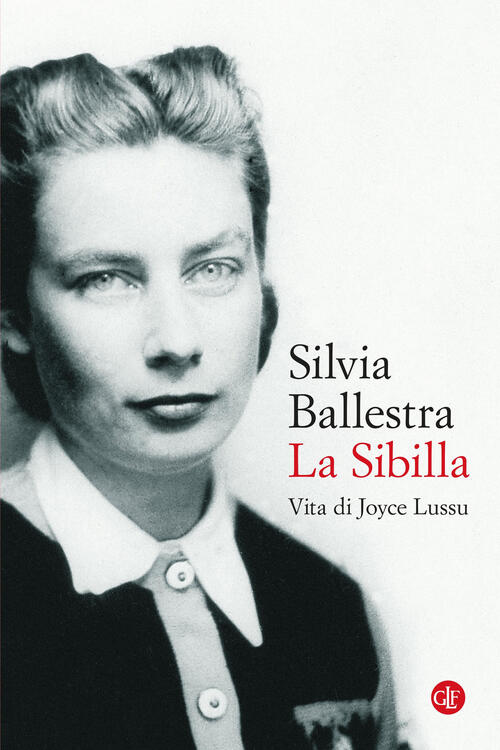 La Sibilla. Vita Di Joyce Lussu Silvia Ballestra Laterza 2022