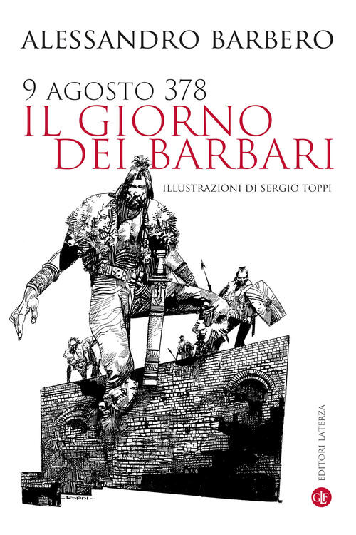 9 Agosto 378. Il Giorno Dei Barbari. Nuova Ediz. Alessandro Barbero Laterza 20