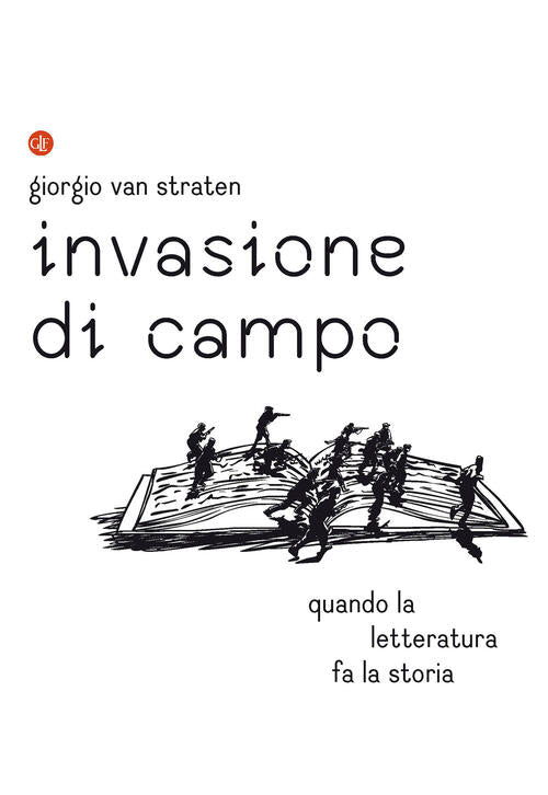Invasione Di Campo. Quando La Letteratura Racconta La Storia Giorgio Van Strat