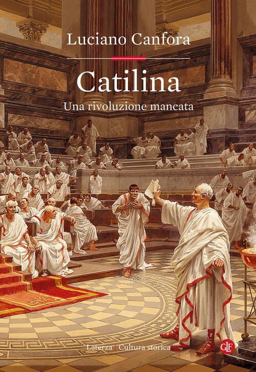 Catilina. Una Rivoluzione Mancata Luciano Canfora Laterza 2023