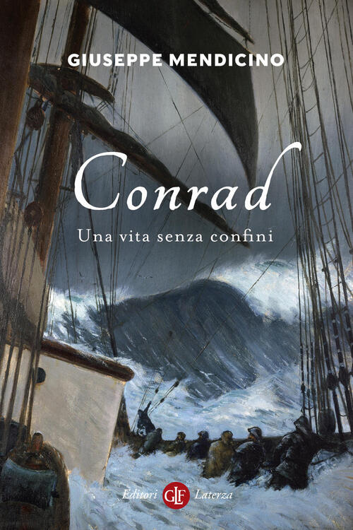 Conrad. Una Vita Senza Confini. Vita Di Joseph Giuseppe Mendicino Laterza 2024