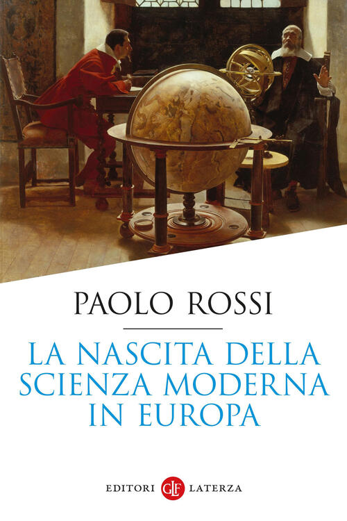 La Nascita Della Scienza Moderna In Europa Paolo Rossi Laterza 2023