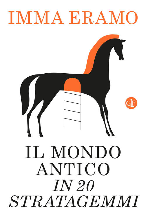 Il Mondo Antico In 20 Stratagemmi Imma Eramo Laterza 2023