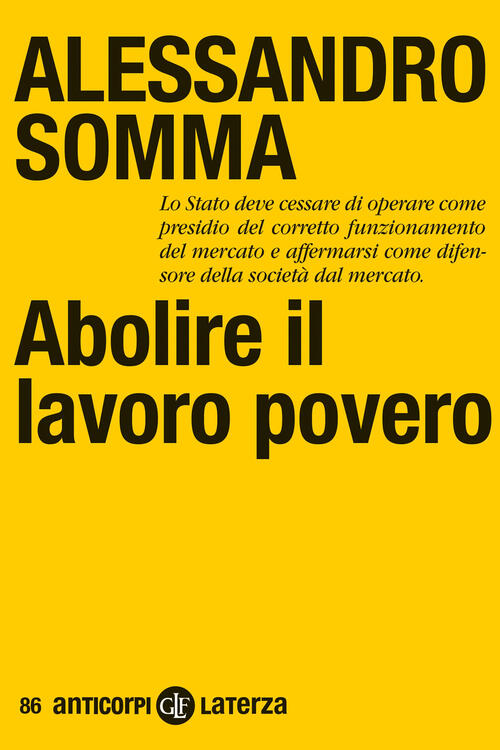 Abolire Il Lavoro Povero Alessandro Somma Laterza 2024