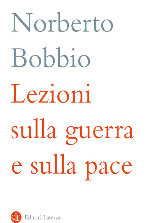 Lezioni Sulla Guerra E Sulla Pace Norberto Bobbio Laterza 2024