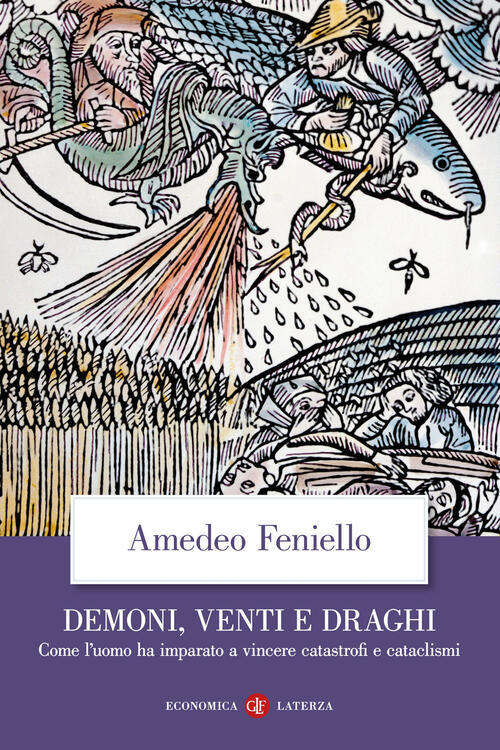 Demoni, Venti E Draghi. Come L’Uomo Ha Imparato A Vincere Catastrofi E Catacli