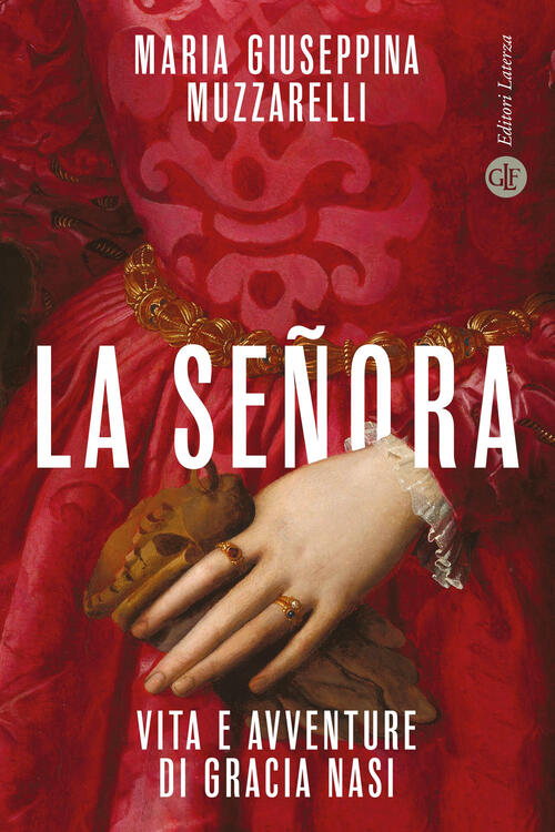 La Señora. Vita E Avventure Di Gracia Nasi Maria Giuseppina Muzzarelli Laterza