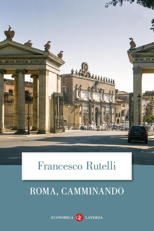 Roma, Camminando Francesco Rutelli Laterza 2024