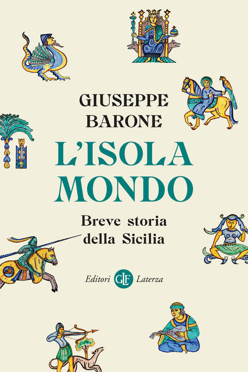 L'isola-Mondo. Breve Storia Della Sicilia Giuseppe Barone Laterza 2025