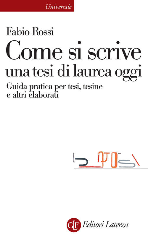 Come Si Scrive Una Tesi Di Laurea Oggi Fabio Rossi Laterza 2025