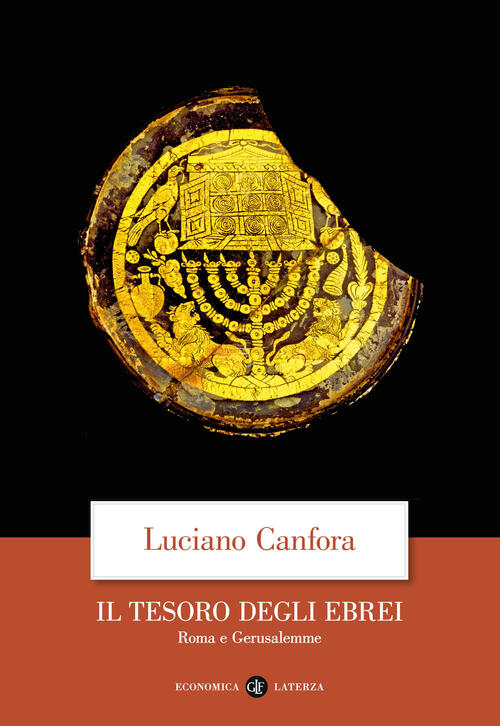 Il Tesoro Degli Ebrei. Roma E Gerusalemme Luciano Canfora Laterza 2025