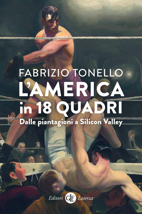 L'america In 18 Quadri. Dalle Piantagioni A Silicon Valley Fabrizio Tonello La