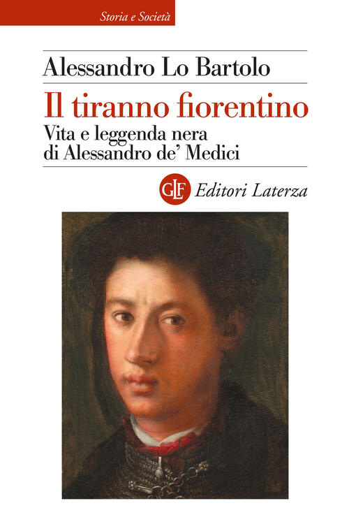 Il Tiranno Fiorentino. Vita E Leggenda Nera Di Alessandro De’ Medici Alessandr
