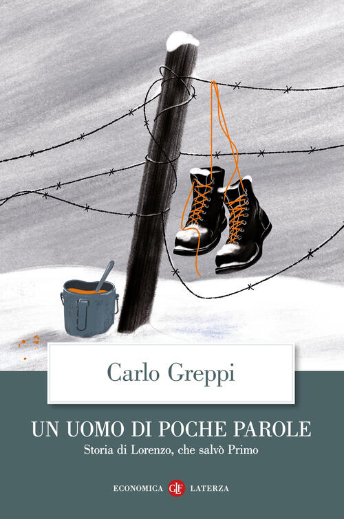 Un Uomo Di Poche Parole. Storia Di Lorenzo, Che Salvo Primo Carlo Greppi Later