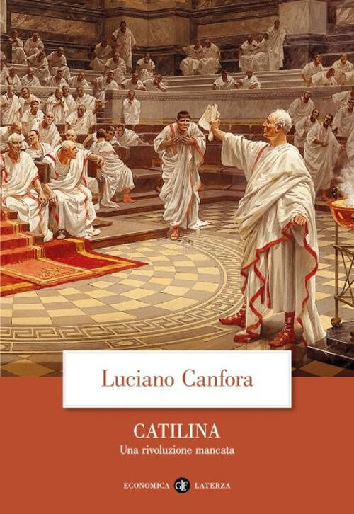 Catilina. Una Rivoluzione Mancata Luciano Canfora Laterza 2025